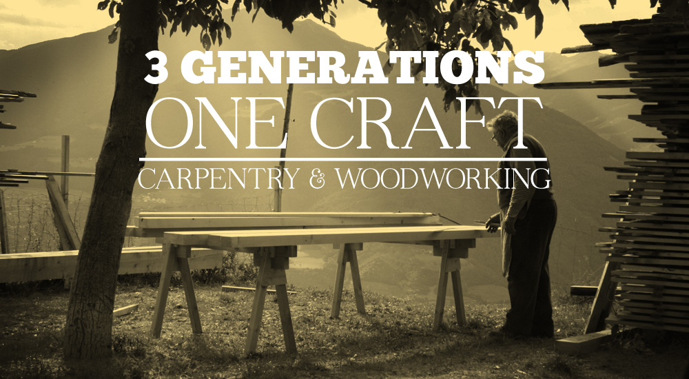 3 Generations. One Craft. Carpentry & Woodworking.