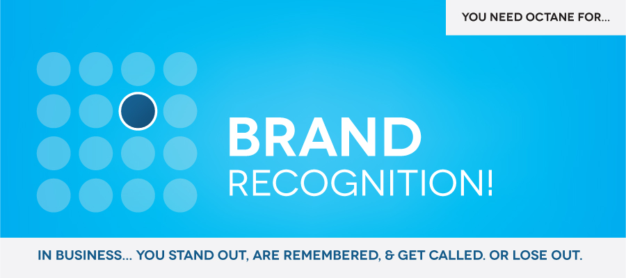 Octane specializes in BRAND RECOGNITION